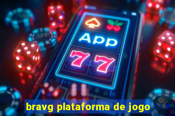 bravg plataforma de jogo